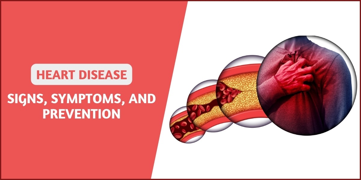 Understanding Heart Disease: Symptoms, Causes, Risk Factors, and Prevention